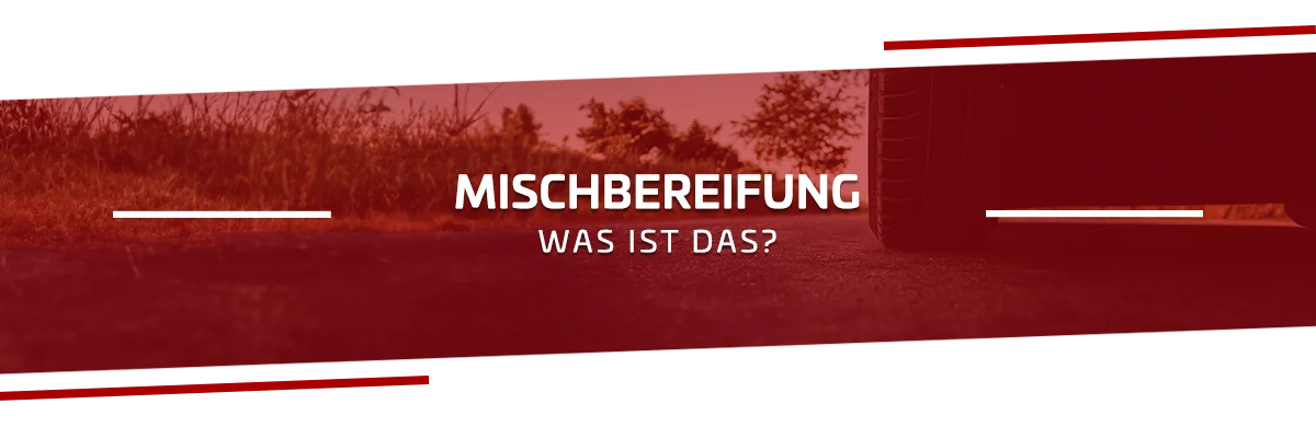 Was versteht man unter Mischbereifung? Was versteht man unter Mischbereifung?