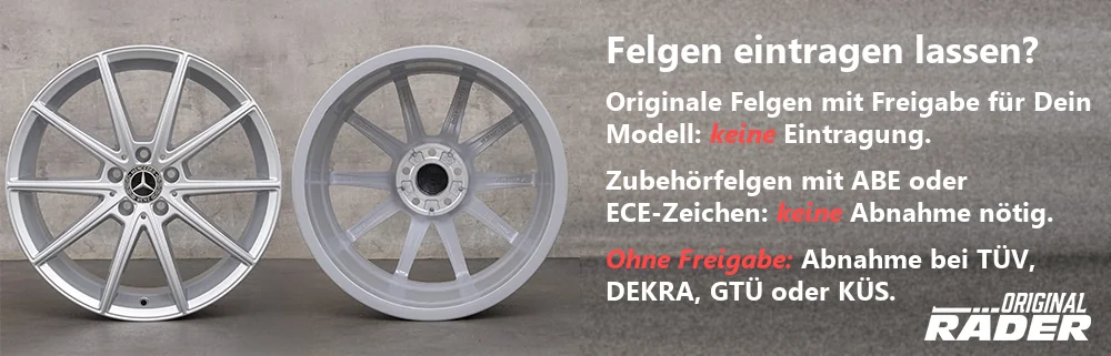 Originale Felgen mit Freigabe und Zubehörfelgen mit ABE oder ECE-Zeichen brauchen keine Eintragung, ohne Freigabe folgt die Abnahme