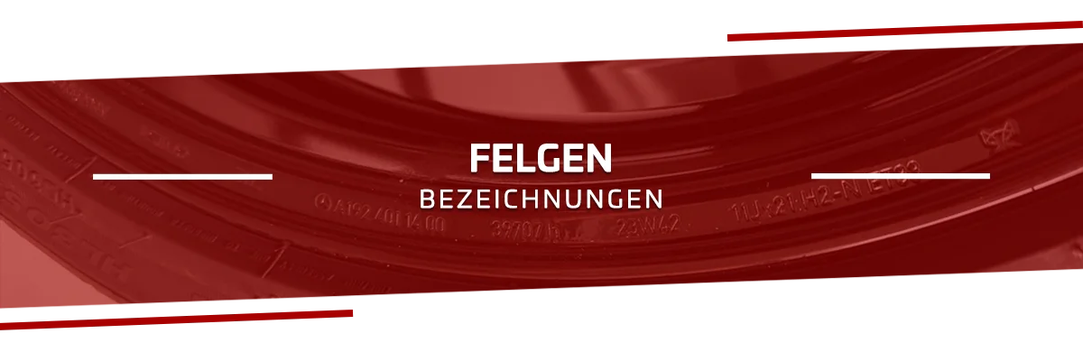 Wichtige Felgenbezeichnungen im Überblick Wichtige Felgenbezeichnungen im Überblick