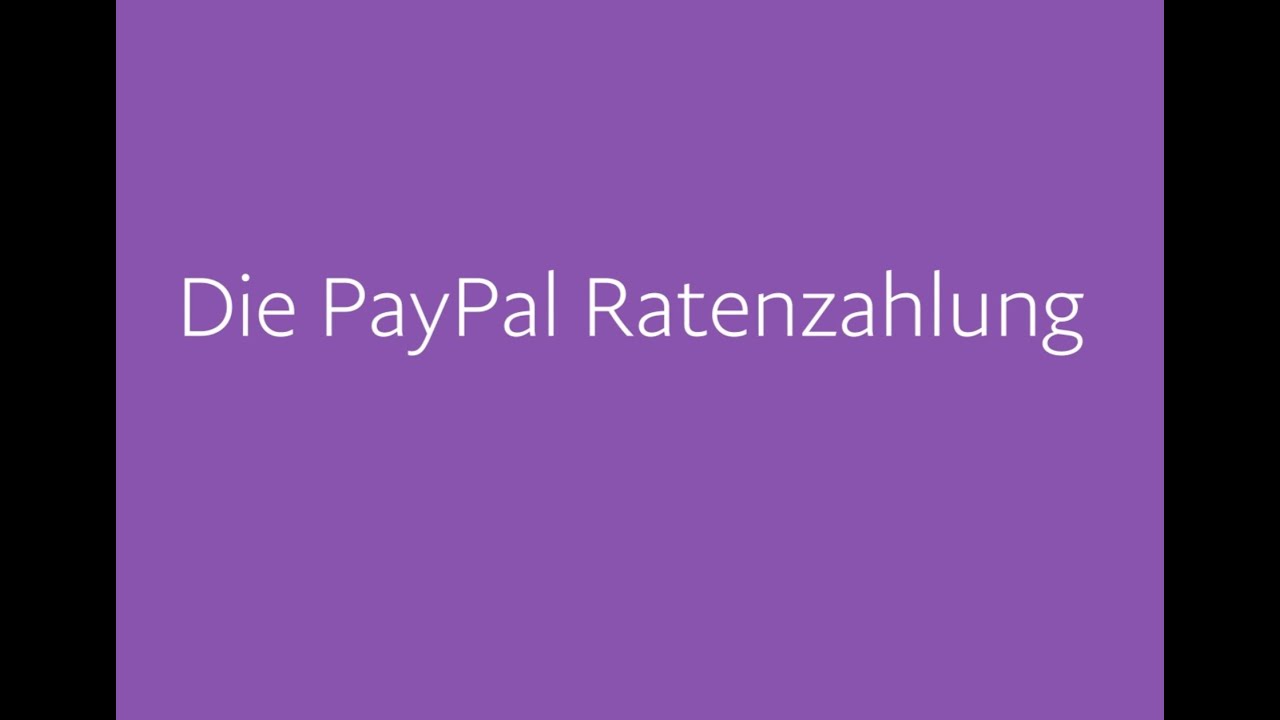Videovorschau: Die neue PayPal Ratenzahlung