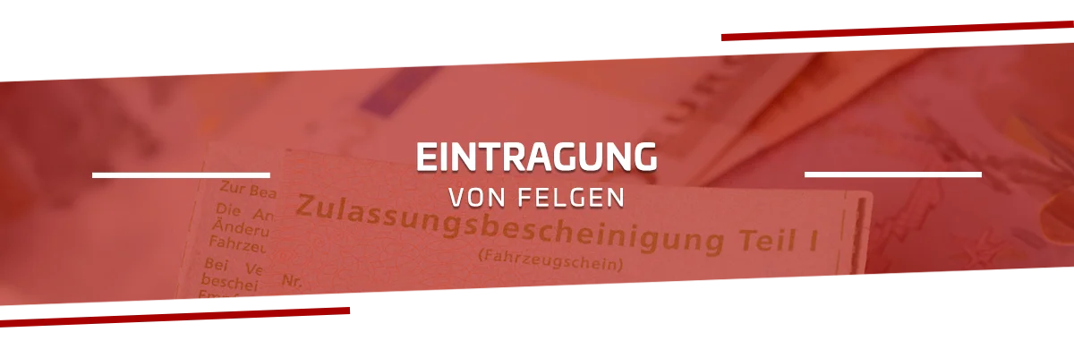 Felgen eintragen lassen Felgen eintragen lassen